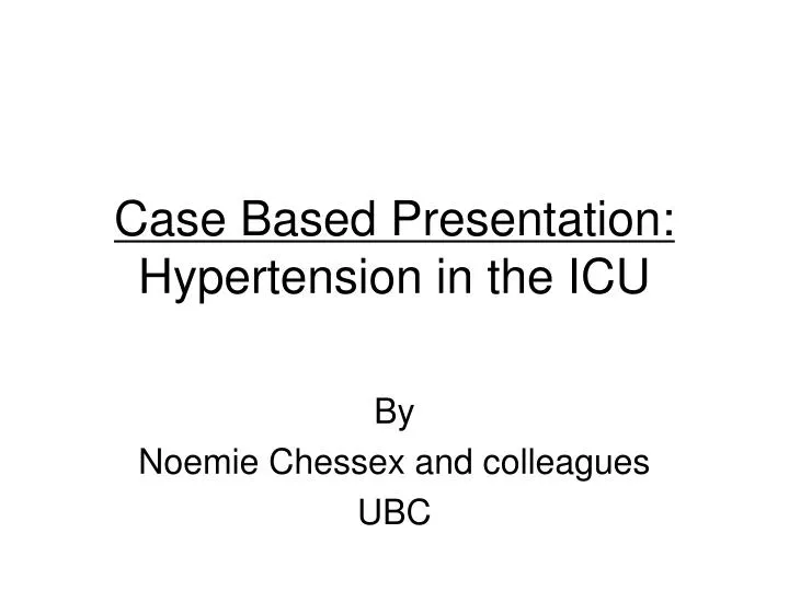case based presentation hypertension in the icu