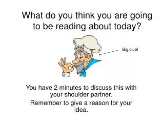 What do you think you are going to be reading about today?
