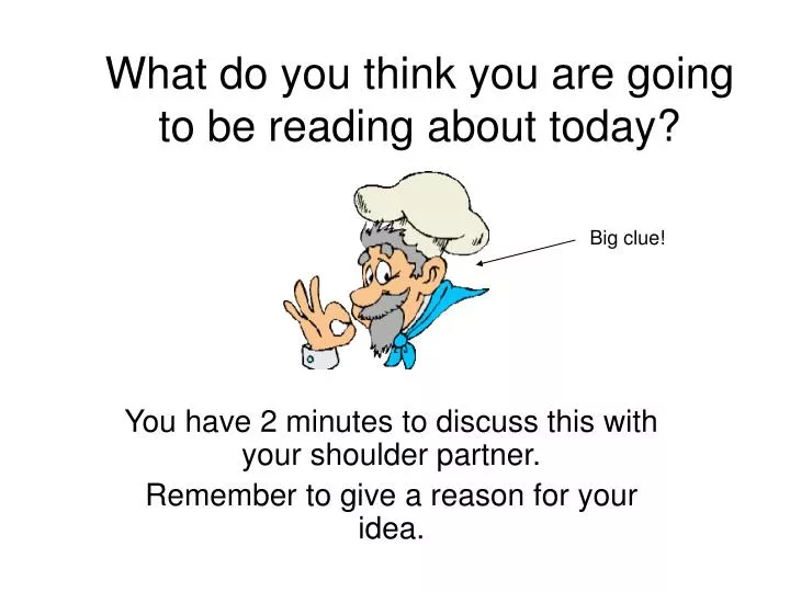 what do you think you are going to be reading about today