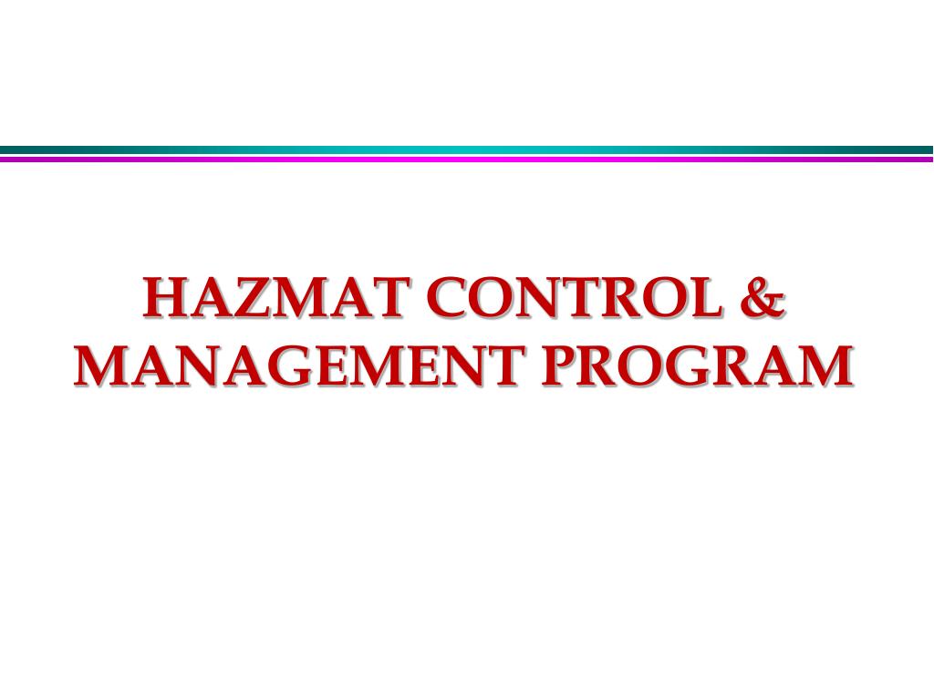 PPT - HAZMAT CONTROL & MANAGEMENT PROGRAM PowerPoint Presentation - ID ...