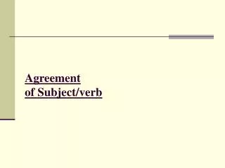 Agreement of Subject/verb