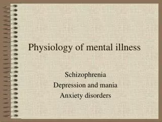 Physiology of mental illness