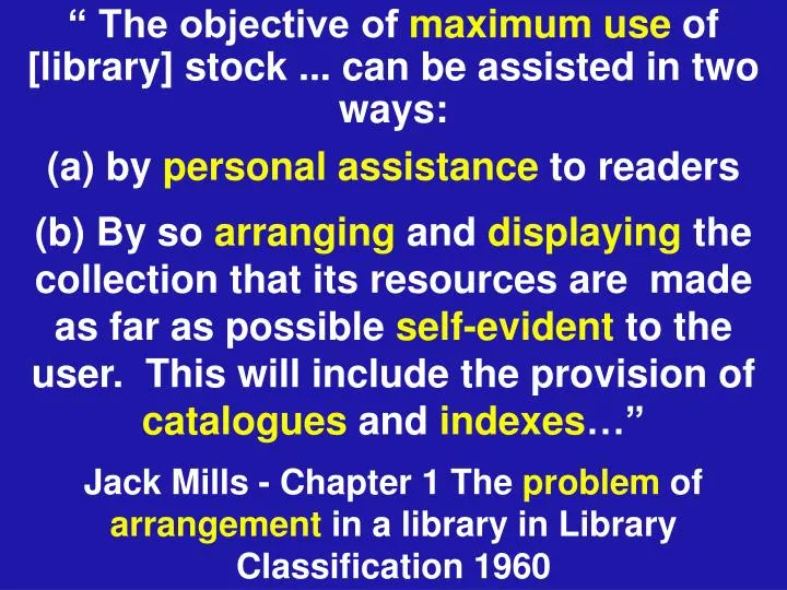 the objective of maximum use of library stock can be assisted in two ways