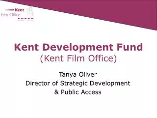 Kent Development Fund (Kent Film Office)
