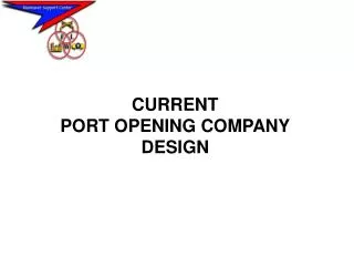 CURRENT PORT OPENING COMPANY DESIGN