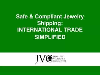 Safe &amp; Compliant Jewelry Shipping: INTERNATIONAL TRADE SIMPLIFIED