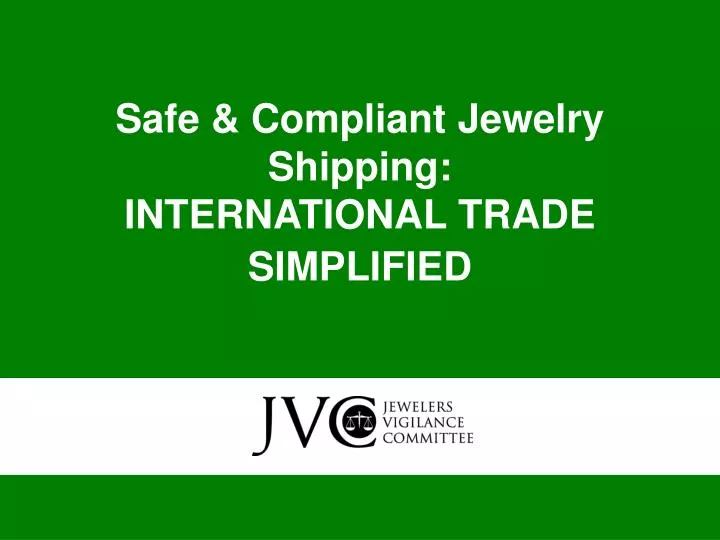 safe compliant jewelry shipping international trade simplified