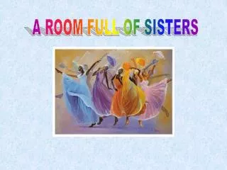 A ROOM FULL OF SISTERS