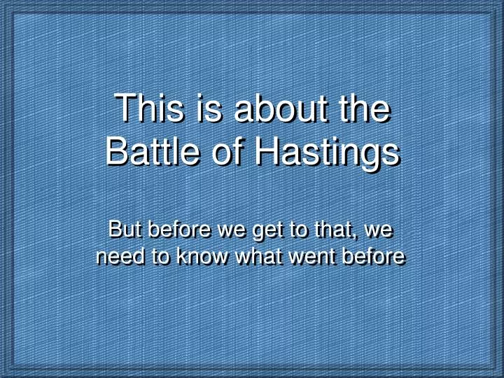 this is about the battle of hastings