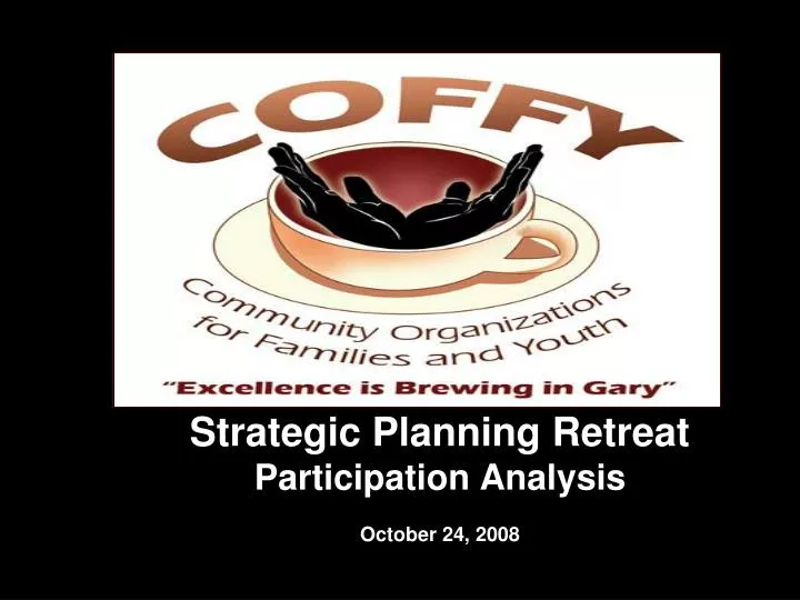 strategic planning retreat participation analysis october 24 2008
