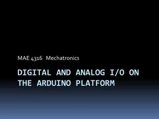 Digital and Analog I/O on the Arduino platform