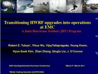 Transitioning HWRF upgrades into operations at EMC A Joint Hurricane Testbed (JHT) Program
