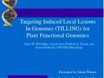 Targeting Induced Local Lesions In Genomes (TILLING) for Plant Functional Genomics - slide 1
