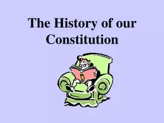 The History of our Constitution