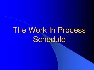 The Work In Process Schedule