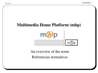 Multimedia Home Platform (mhp)