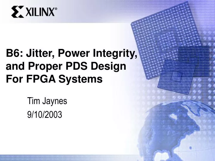 b6 jitter power integrity and proper pds design for fpga systems