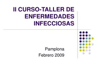II CURSO-TALLER DE ENFERMEDADES INFECCIOSAS