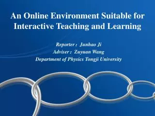 An Online Environment Suitable for Interactive Teaching and Learning