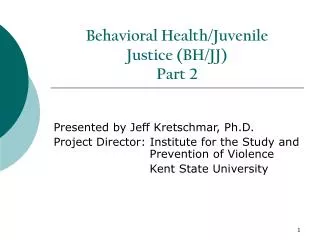 Behavioral Health/Juvenile Justice (BH/JJ) Part 2