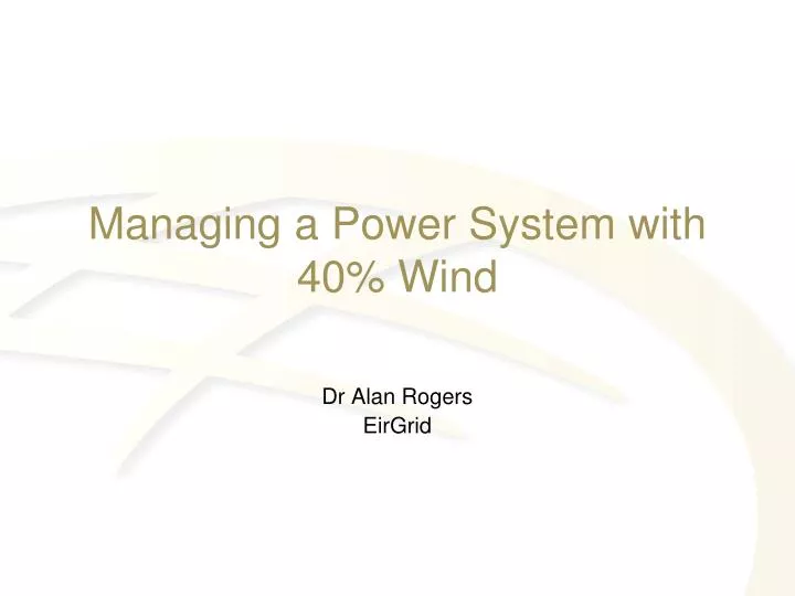 managing a power system with 40 wind