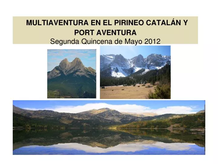 multiaventura en el pirineo catal n y port aventura segunda quincena de mayo 2012