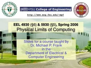 EEL 4930 (§6) &amp; 5930 (§5) , Spring 2006 Physical Limits of Computing