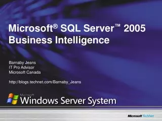Microsoft ® SQL Server ™ 2005 Business Intelligence
