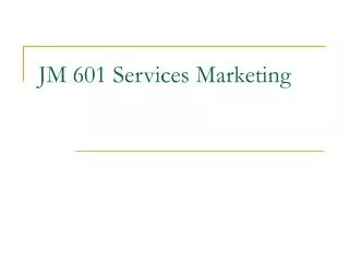 JM 601 Services Marketing