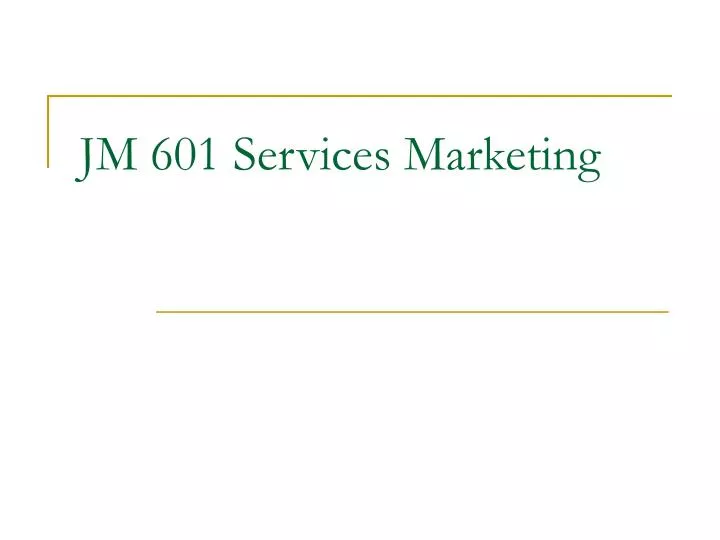 jm 601 services marketing