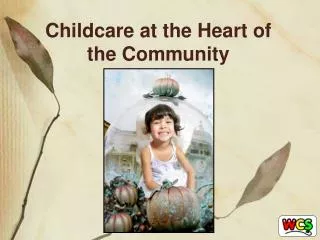 Childcare at the Heart of the Community