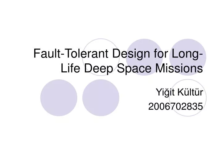 fault tolerant design for long life deep space missions
