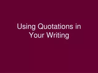 Using Quotations in Your Writing
