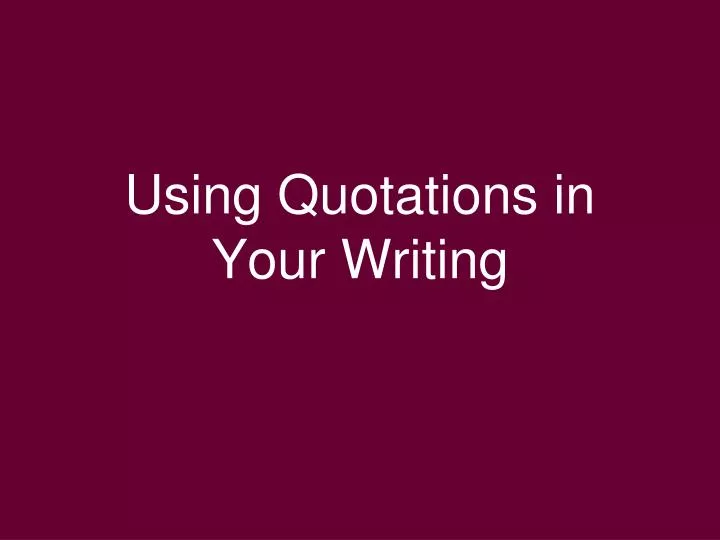 using quotations in your writing