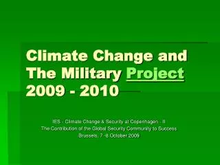 Climate Change and The Military Project 2009 - 2010