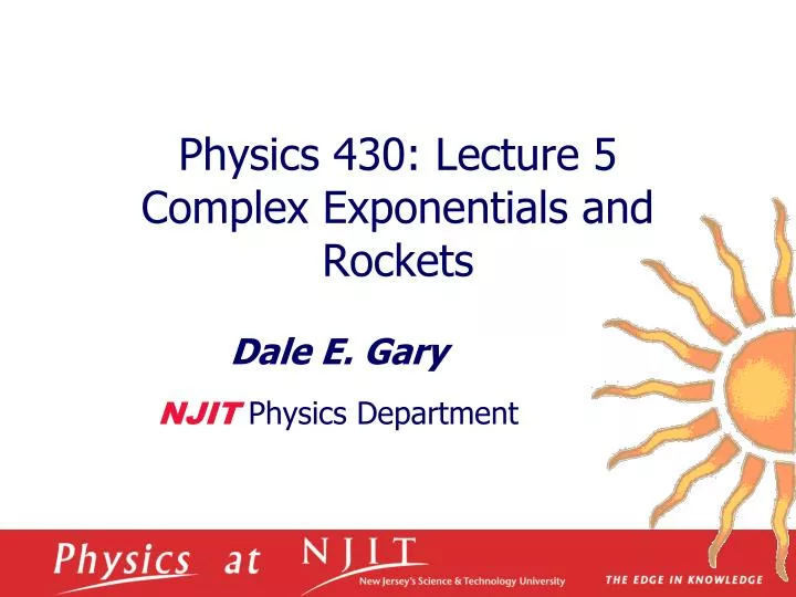 physics 430 lecture 5 complex exponentials and rockets