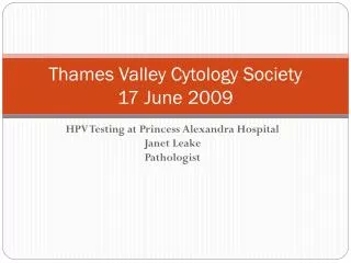 Thames Valley Cytology Society 17 June 2009