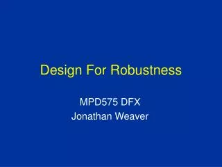 Design For Robustness
