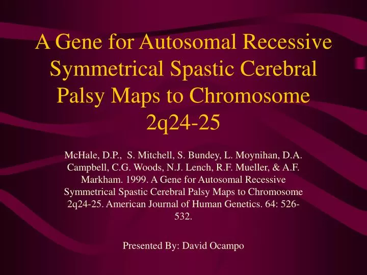 a gene for autosomal recessive symmetrical spastic cerebral palsy maps to chromosome 2q24 25