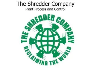 The Shredder Company Plant Process and Control