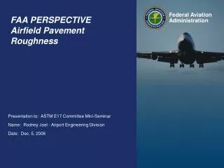 FAA PERSPECTIVE Airfield Pavement Roughness