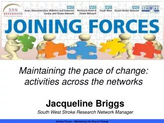 Maintaining the pace of change: activities across the networks