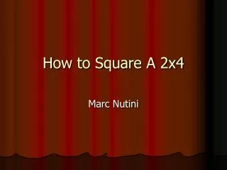 How to Square A 2x4