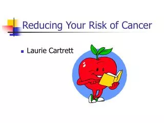 Reducing Your Risk of Cancer
