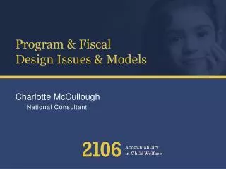 Program &amp; Fiscal Design Issues &amp; Models