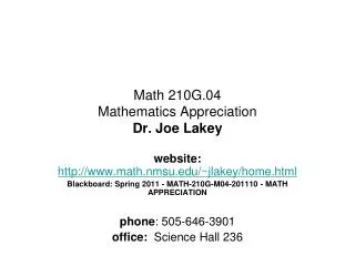 Math 210G.04 Mathematics Appreciation Dr. Joe Lakey