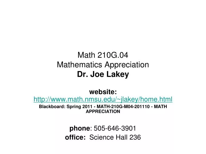 math 210g 04 mathematics appreciation dr joe lakey