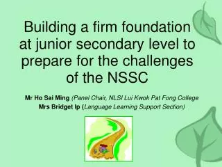 Building a firm foundation at junior secondary level to prepare for the challenges of the NSSC