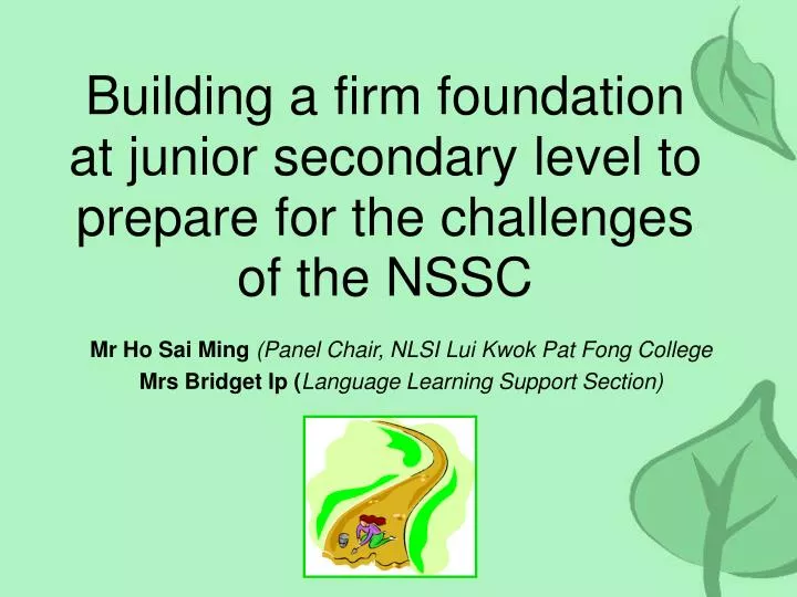 building a firm foundation at junior secondary level to prepare for the challenges of the nssc