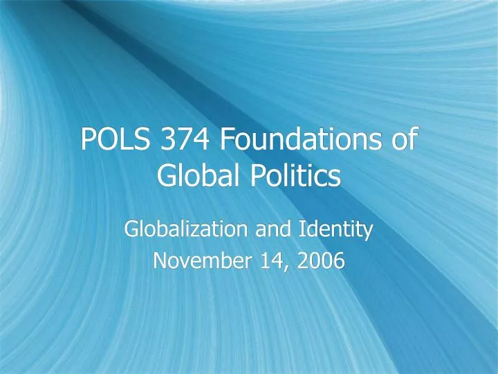 pols 374 foundations of global politics